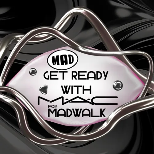 Get ready with mac for madwalk: επιστρεφουν τα πιο fashionable beauty parties απο το MAD & MAC Cosmetics