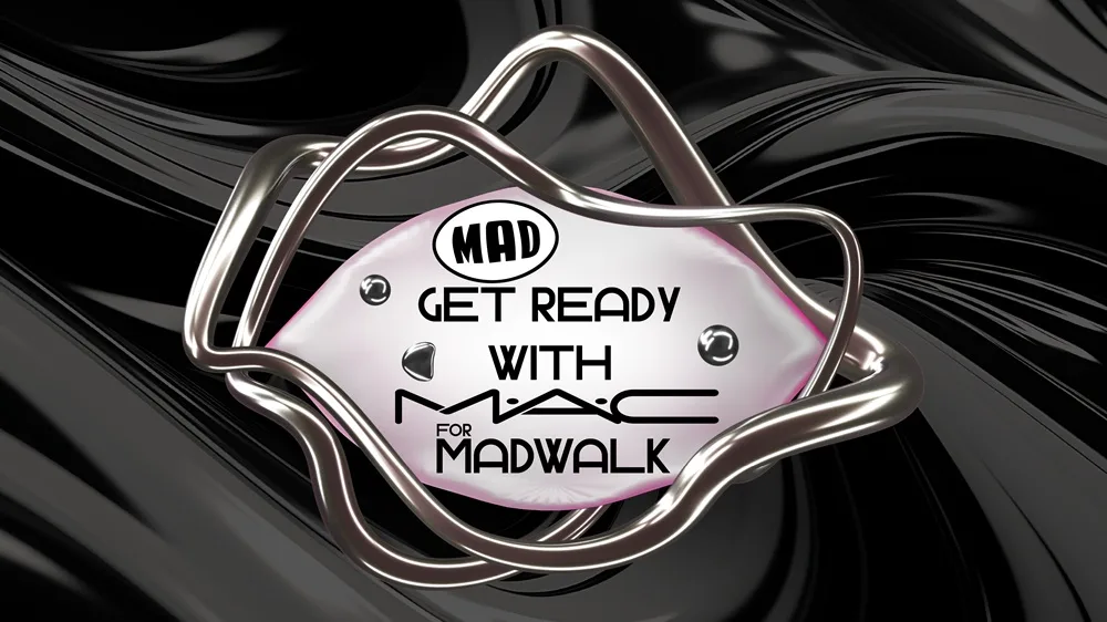 Get ready with mac for madwalk: επιστρεφουν τα πιο fashionable beauty parties απο το MAD & MAC Cosmetics