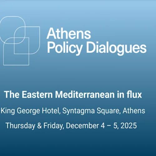 «Αθήνα: Διάλογοι για την Πολιτική» – Η Ανατολική Μεσόγειος αλλάζει, η στρατηγική επανασχεδιάζεται